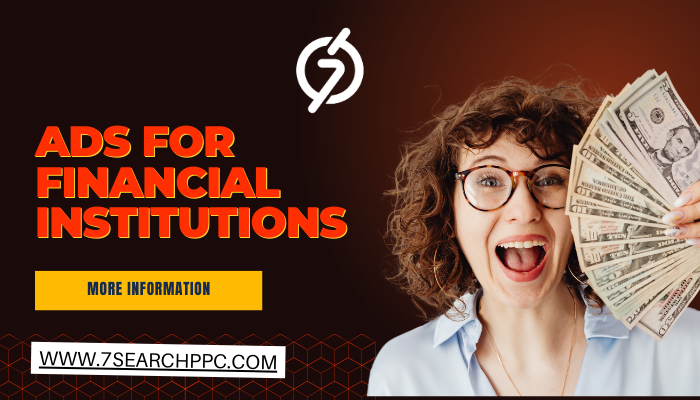 Ads for Financial Institutions